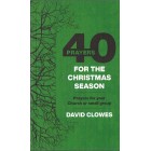40 Prayers For The Christmas Season by David Clowes